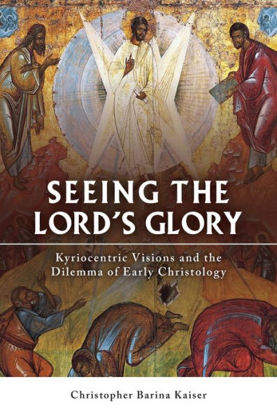 Seeing The Lord's Glory: Kyriocentric Visions And The Dilemma Of Early Christology