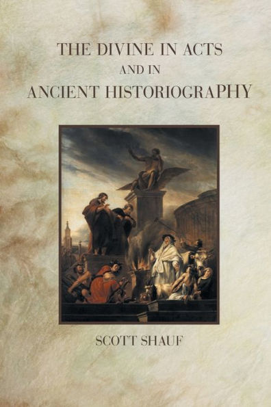 The Divine In Acts And In Ancient Historiography