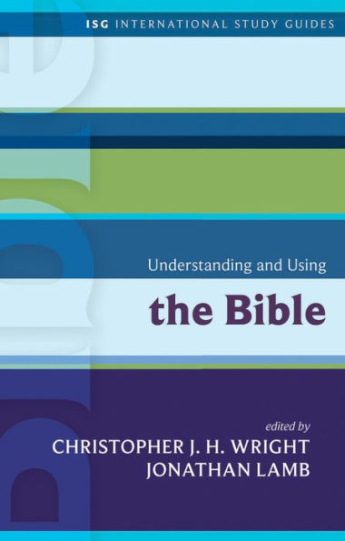 Understanding And Using The Bible (International Study Guides)