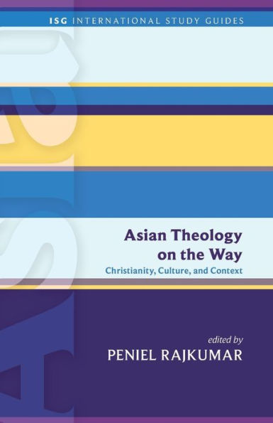 Asian Theology On The Way: Christianity, Culture, And Context (International Study Guides)