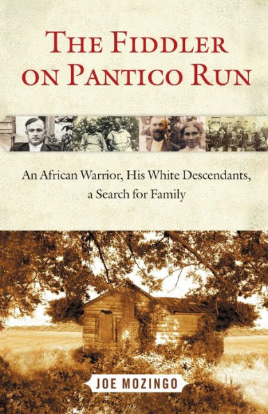 The Fiddler On Pantico Run: An African Warrior, His White Descendants, A Search For Family