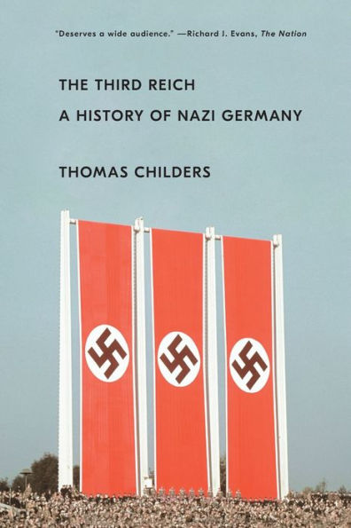 The Third Reich: A History Of Nazi Germany