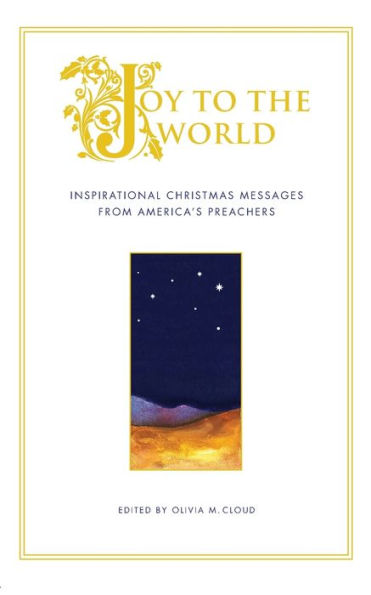 Joy To The World: Inspirational Christmas Messages From America's Pr