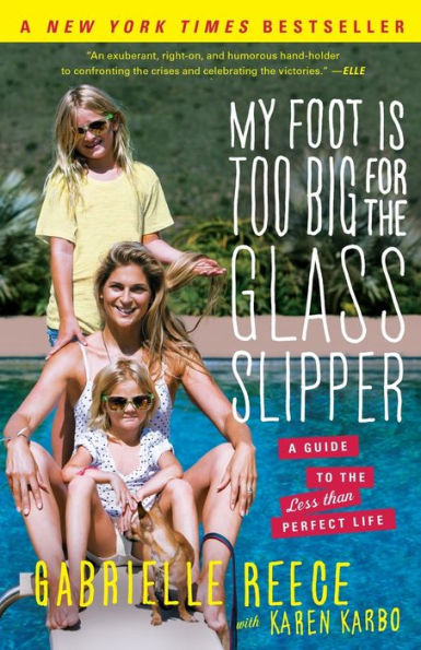 My Foot Is Too Big For The Glass Slipper: A Guide To The Less Than Perfect Life