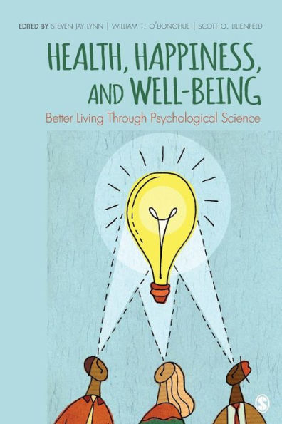 Health, Happiness, And Well-Being: Better Living Through Psychological Science