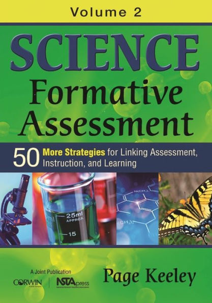 Science Formative Assessment, Volume 2: 50 More Strategies For Linking Assessment, Instruction, And Learning