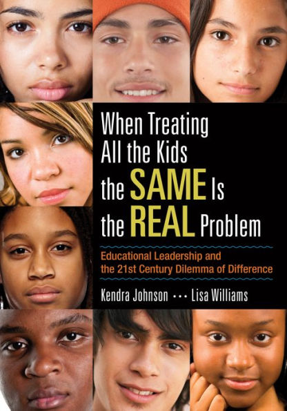 When Treating All The Kids The Same Is The Real Problem: Educational Leadership And The 21St Century Dilemma Of Difference