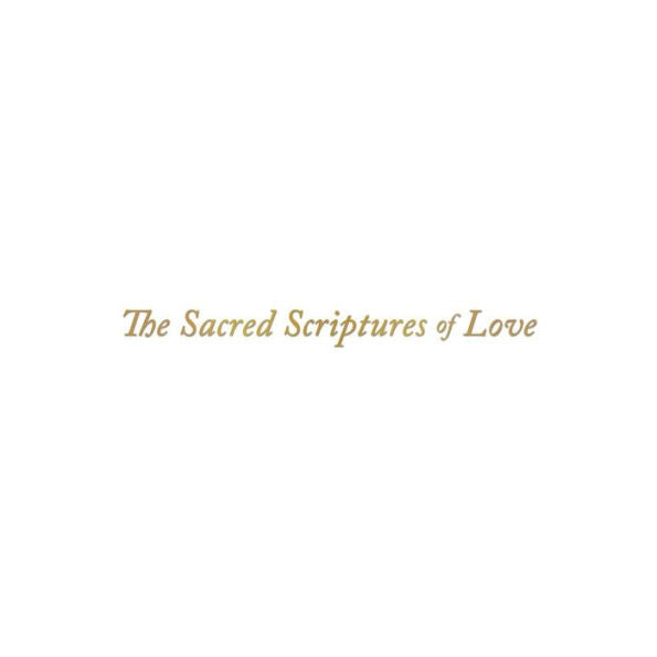 The Sacred Scriptures Of Love