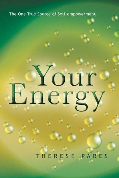 Your Energy: The One True Source Of Self-Empowerment