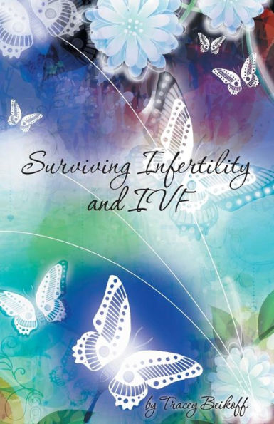 Surviving Infertility And Ivf