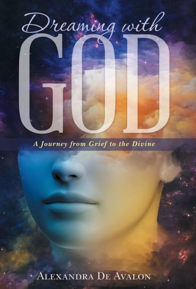 Dreaming With God: A Journey From Grief To The Divine