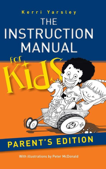 The Instruction Manual For Kids - Parent's Edition