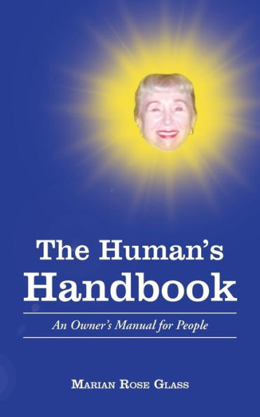 The Human's Handbook: An Owner's Manual For People