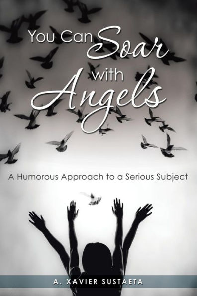 You Can Soar With Angels: A Humorous Approach To A Serious Subject