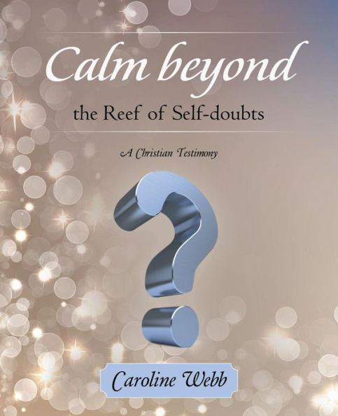 Calm Beyond The Reef Of Self-Doubts: A Christian Testimony