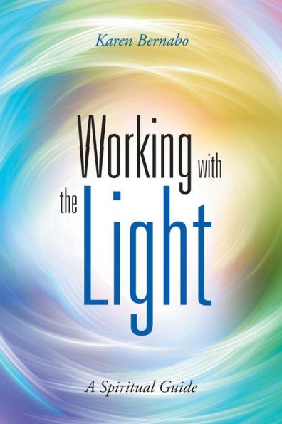 Working With The Light: A Spiritual Guide