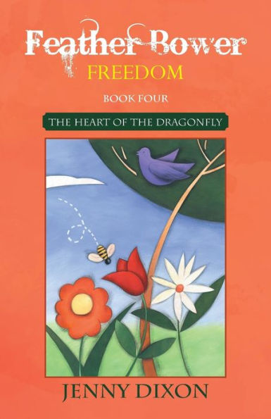 Feather Bower Freedom: The Heart Of The Dragonfly