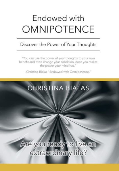 Endowed With Omnipotence: Discover The Power Of Your Thoughts