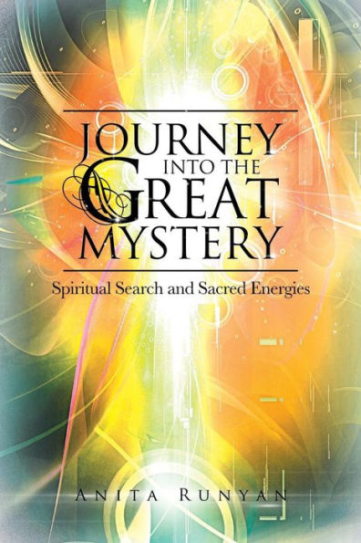 Journey Into The Great Mystery: Spiritual Search And Sacred Energies