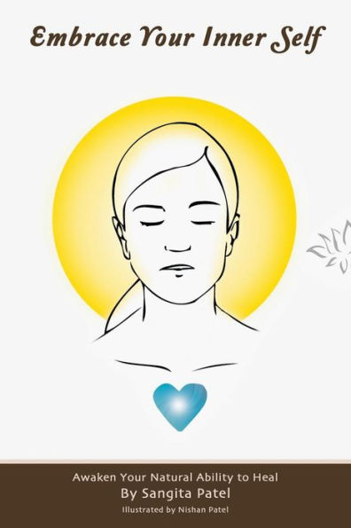 Embrace Your Inner Self: Awaken Your Natural Ability To Heal