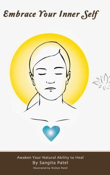 Embrace Your Inner Self: Awaken Your Natural Ability To Heal