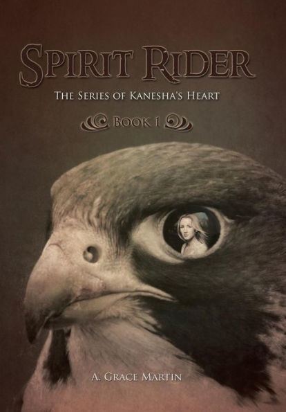 Spirit Rider: The Series Of Kanesha's Heart, Book 1 (The Series Of Kanesha's Heart, 1)