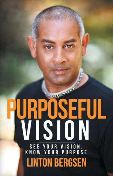 Purposeful Vision: See Your Vision, Know Your Purpose