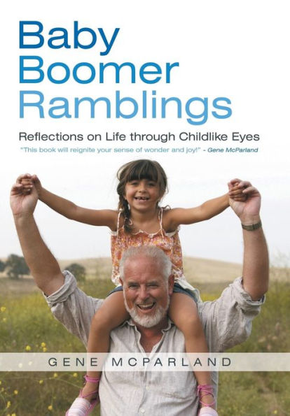 Baby Boomer Ramblings: Reflections On Life Through Childlike Eyes