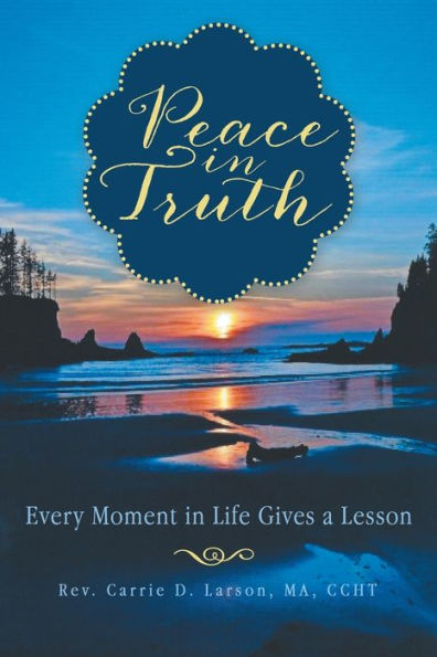Peace In Truth: Every Moment In Life Gives A Lesson