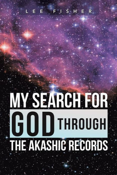 My Search For God Through The Akashic Records