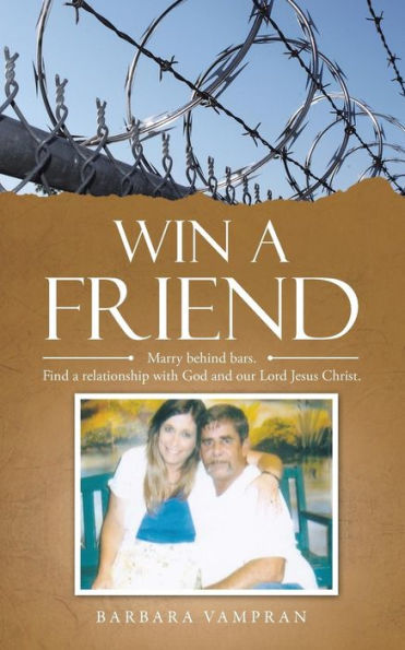 Win A Friend: Marry Behind Bars. Find A Relationship With God And Our Lord Jesus Christ.