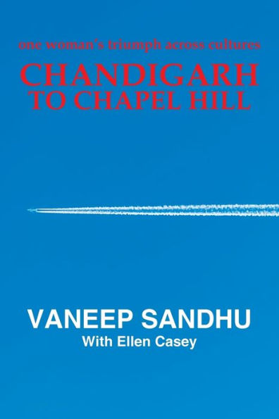 Chandigarh To Chapel Hill: One Woman's Triumph Across Cultures
