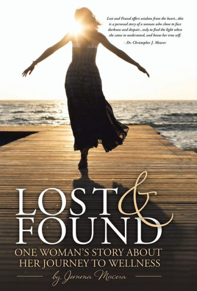 Lost And Found: One Woman's Story About Her Journey To Wellness