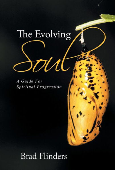 The Evolving Soul: A Guide For Spiritual Progression