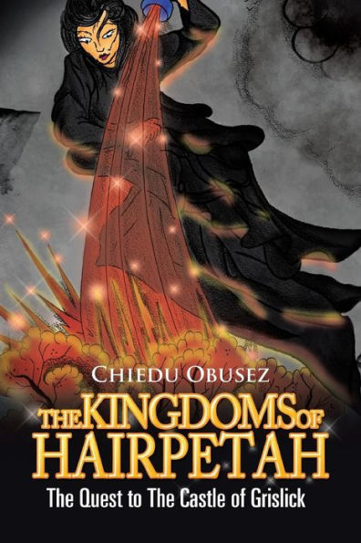 The Kingdoms Of Hairpetah: The Quest To The Castle Of Grislick