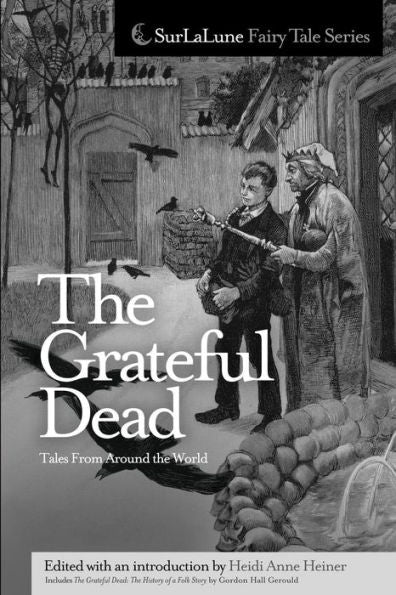 The Grateful Dead Tales From Around The World (Surlalune Fairy Tale Series)
