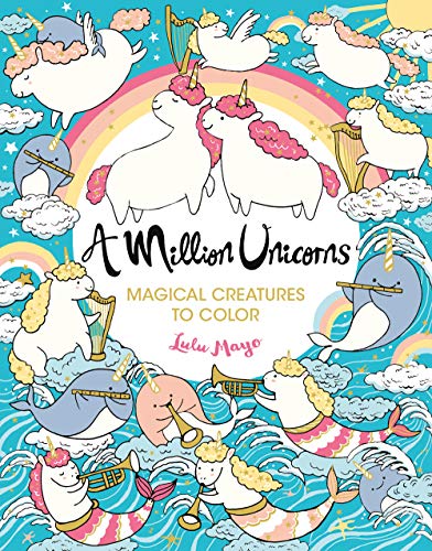 A Million Unicorns: Magical Creatures To Color (Volume 7) (A Million Creatures To Color) (Volume 6)