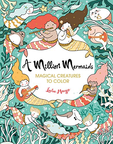 A Million Mermaids: Magical Creatures to Color (Volume 7) (A Million Creatures to Color)