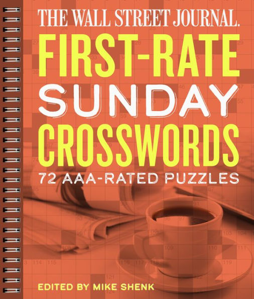 The Wall Street Journal First-Rate Sunday Crosswords: 72 Aaa-Rated Puzzles (Volume 7) (Wall Street Journal Crosswords)