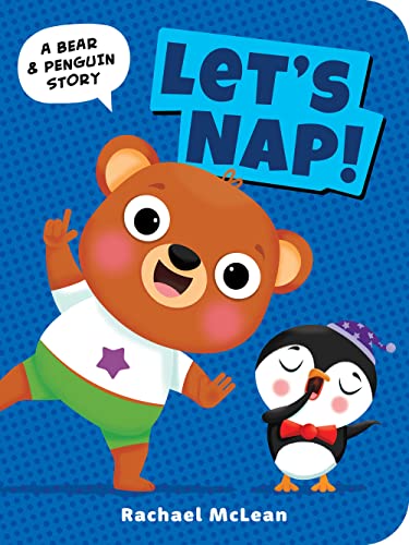 Let's Nap! (A Bear & Penguin Story)