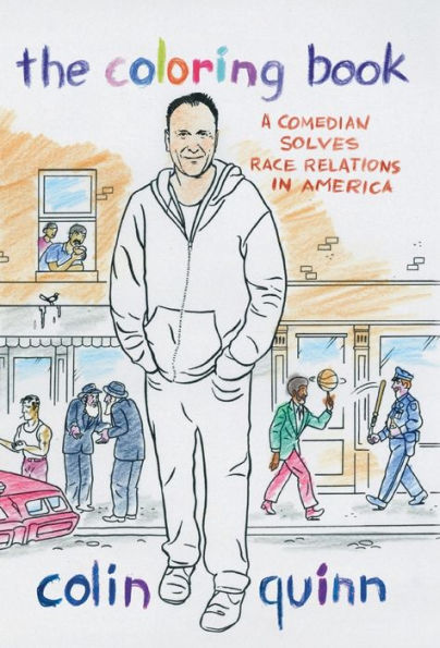 The Coloring Book: A Comedian Solves Race Relations In America