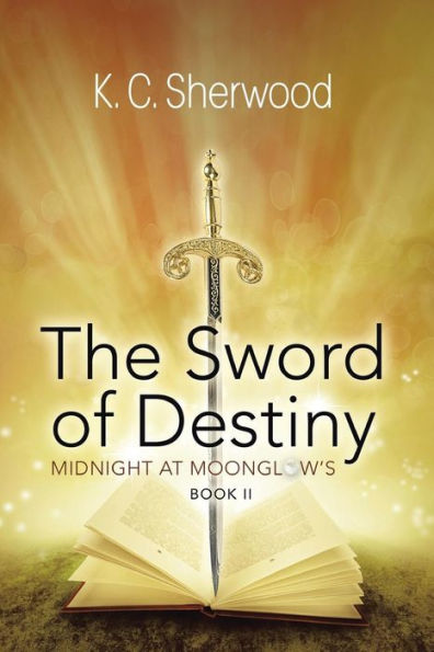 Midnight At Moonglow's: The Sword Of Destiny Book Ii (The Sword Of Destiny, 2)