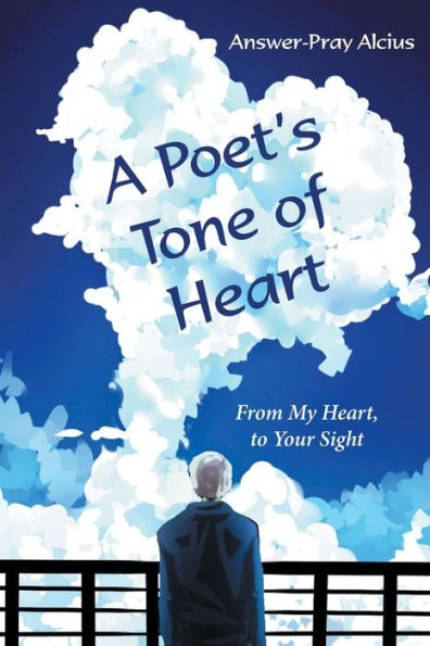 A Poet's Tone Of Heart: From My Heart, To Your Sight