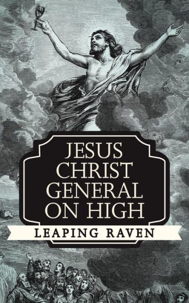 Jesus Christ General On High