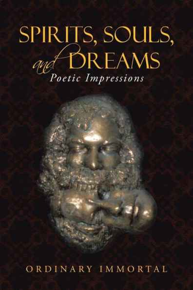 Spirits, Souls, And Dreams: Poetic Impressions
