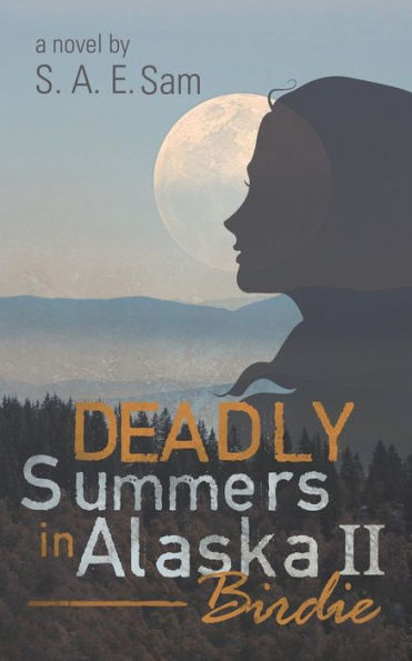 Deadly Summers In Alaska Ii: Birdie