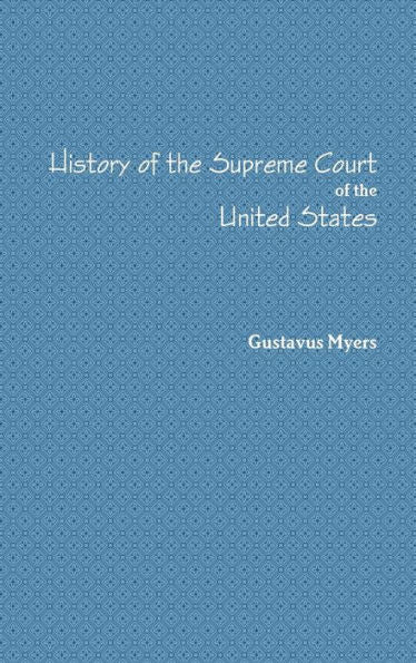 History Of The Supreme Court Volume I.