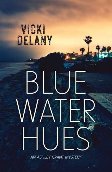 Blue Water Hues (Ashley Grant Mystery, 2)