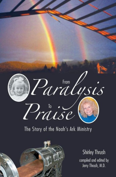From Paralysis To Praise: The Story Of The Noah's Ark Ministry