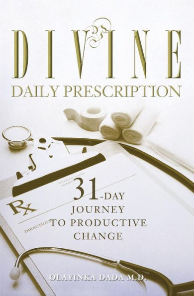 Divine Daily Prescription: 31-Day Journey To Productive Change